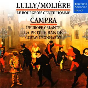 Gustav Leonhardt, La Petite Bande - Lully: Le Bourgeois gentilhomme; Campra: L'Europe galante (2010)