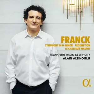 Alain Altinoglu, Frankfurt Radio Symphony - César Franck: Symphony in D minor; Rédemption; Le Chasseur maudit (2022)