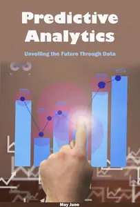 Predictive Analytics: Unveiling the Future Through Data