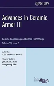 Advances in Ceramic Armor III: Ceramic and Engineering Science Proceedings, Volume 28, Issue 5