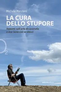 La cura dello stupore - Michele Marziani