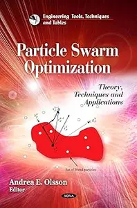 Particle Swarm Optimization: Theory, Techniques and Applications