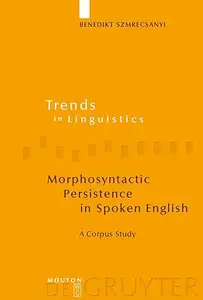 Morphosyntactic Persistence in Spoken English
