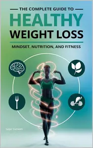 The Complete Guide to Healthy Weight Loss