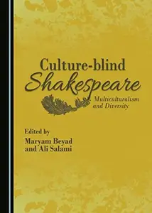 Culture-blind Shakespeare : Multiculturalism and Diversity