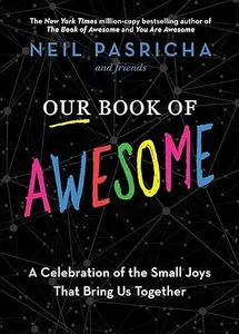 Our Book of Awesome: A Celebration of the Small Joys That Bring Us Together (Repost)