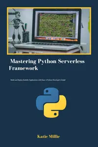 Mastering Python Serverless Framework: Build and Deploy Scalable Applications with Ease