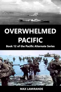 Overwhelmed Pacific: Book 12 of the Pacific Alternate Series