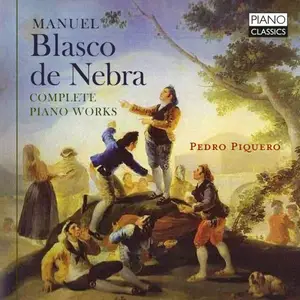 Pedro Piquero - Blasco De Nebra: Complete Piano Works (2025)