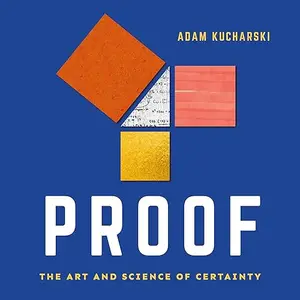 Proof: The Art and Science of Certainty [Audiobook]