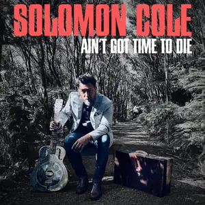 Solomon Cole - Ain't Got Time To Die (2025) [Official Digital Download]
