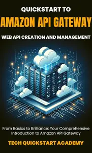Quickstart To Amazon API Gateway: Web API Creation And Management