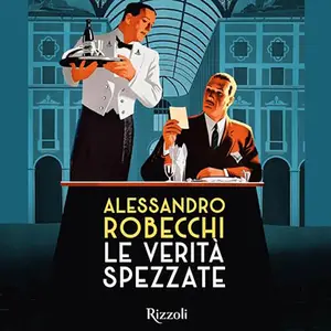 «Le verità spezzate» by Alessandro Robecchi