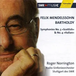 Roger Norrington, Radio-Sinfonieorchester Stuttgart - Felix Mendelssohn: Symphonies Nos 3 & 4 (2005)