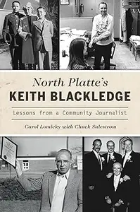 North Platte's Keith Blackledge: Lessons from a Community Journalist