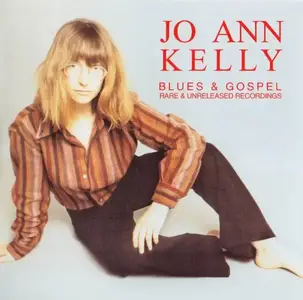 Jo Ann Kelly - Blues & Gospel: Rare & Unreleased Recordings [Recorded 1967-1984] (2004)