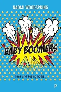 Baby Boomers: Time and Ageing Bodies