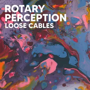 Loose Cables - Rotary Perception (2024) [Official Digital Download]