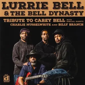 Lurrie Bell & The Bell Dynasty - Tribute To Carey Bell (2018) (Repost)