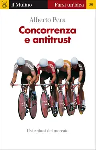 Concorrenza e antitrust - Alberto Pera