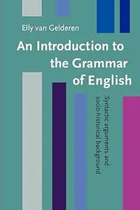 An Introduction to the Grammar of English: Syntactic arguments and socio-historical background