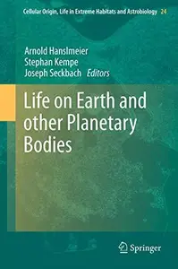 Life on Earth and other Planetary Bodies