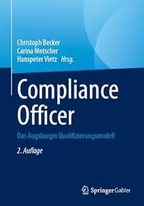 Compliance Officer: Das Augsburger Qualifizierungsmodell, 2. Auflage