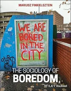 The Sociology of Boredom: We are Bored in the City