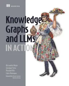 Knowledge Graphs and LLMs in Action (Final Release)