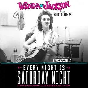 Every Night Is Saturday Night: A Country Girl's Journey to the Rock & Roll Hall of Fame