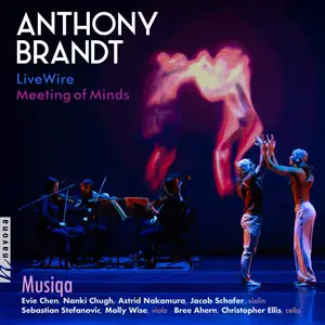 Musiqa - Anthony Brandt- LiveWire & Meeting of Minds (2024) [Official Digital Download]