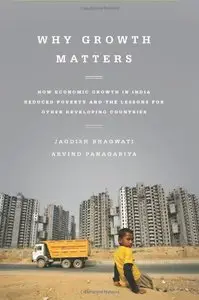 Why Growth Matters: How Economic Growth in India Reduced Poverty and the Lessons for Other Developing Countries