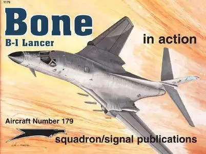 Bone B-1 Lancer in Action - Aircraft Number 179 (Squadron/Signal Publications 1179)