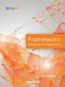Frameworx: Mastering the Digital World