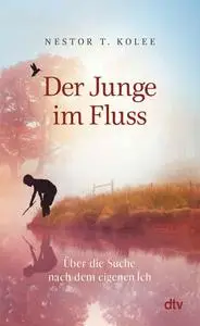 Nestor T. Kolee - Der Junge im Fluss