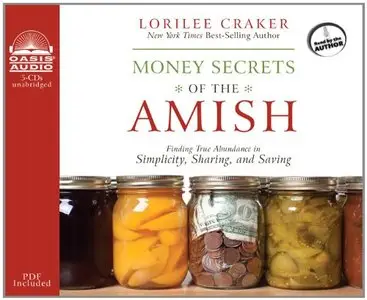 Money Secrets of the Amish: Finding True Abundance in Simplicity, Sharing, and Saving  (Audiobook)