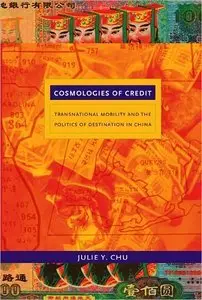 Cosmologies of Credit: Transnational Mobility and the Politics of Destination in China (repost)
