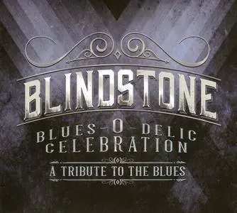 Blindstone - Blues-O-Delic Celebration: A Tribute To The Blues (2017)