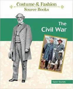 The Civil War (Costume and Fashion Source Books)