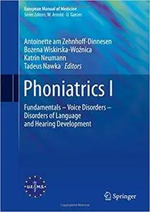 Phoniatrics I: Fundamentals – Voice Disorders – Disorders of Language and Hearing Development