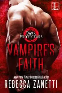 «Vampire's Faith» by Rebecca Zanetti