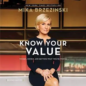Know Your Value: Women, Money, and Getting What You're Worth [Audiobook]