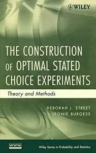 The construction of optimal stated choice experiments: theory and methods