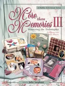 More Than Memories III: Mastering the Techniques