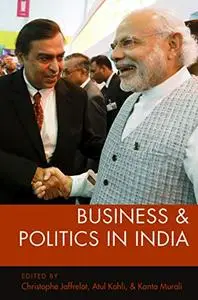 Business and Politics in India (Modern South Asia)