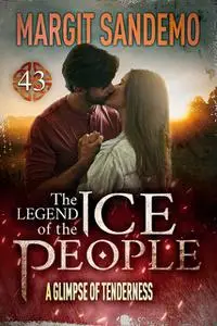 «The Ice People 43 – A Glimpse of Tenderness» by Margit Sandemo