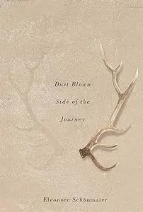 Dust Blown Side of the Journey (Volume 38)