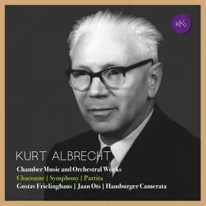 Gustav Frielinghaus, Jaan Ots - Kurt Albrecht Chamber Music and Orchestral Works (2020) [Official Digital Download 24/96]