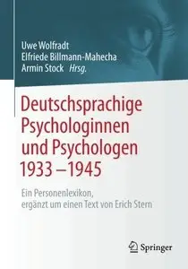 Deutschsprachige Psychologinnen und Psychologen 1933-1945: Ein Personenlexikon, ergänzt um einen Text von Erich Stern