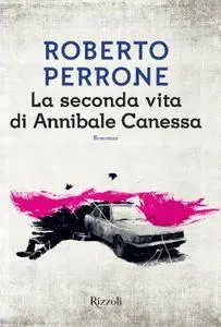 Roberto Perrone - La seconda vita di Annibale Canessa